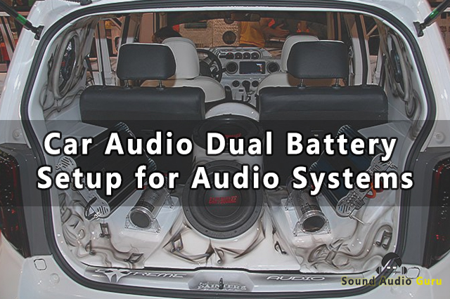 Car Audio Dual Battery Setup for Audio Systems