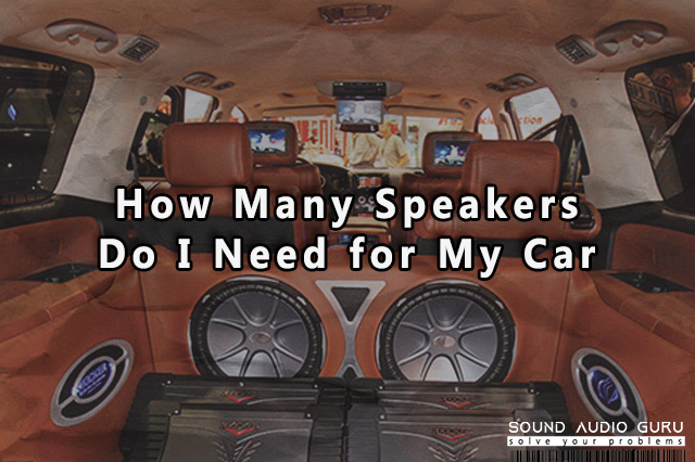 How Many Speakers Do I Need for My Car