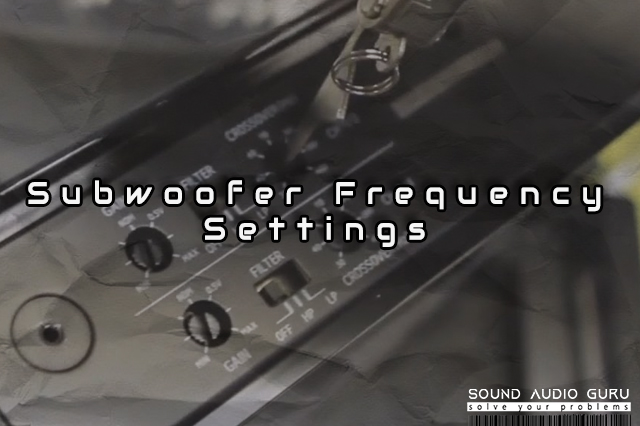 subwoofer frequency settings