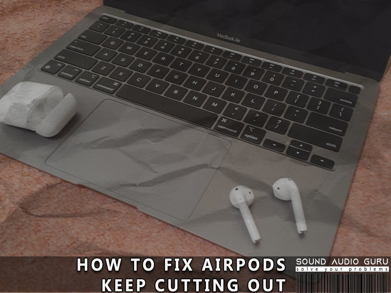 AirPods keep cutting out